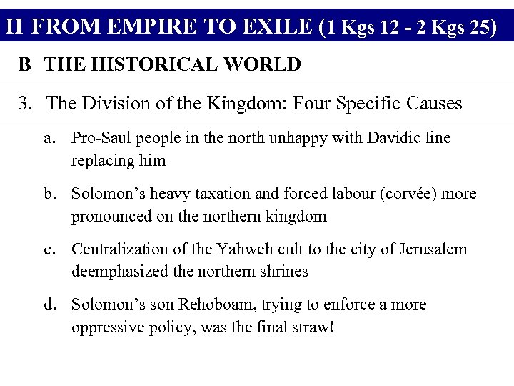 II FROM EMPIRE TO EXILE (1 Kgs 12 - 2 Kgs 25) B THE