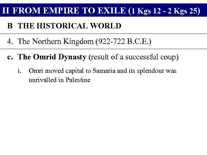 II FROM EMPIRE TO EXILE (1 Kgs 12 - 2 Kgs 25) B THE