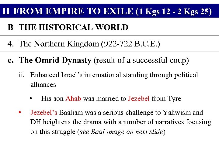 II FROM EMPIRE TO EXILE (1 Kgs 12 - 2 Kgs 25) B THE