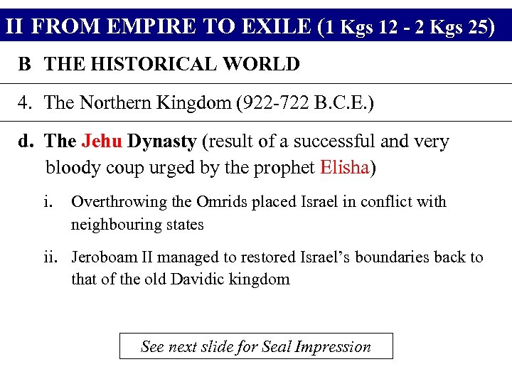 II FROM EMPIRE TO EXILE (1 Kgs 12 - 2 Kgs 25) B THE