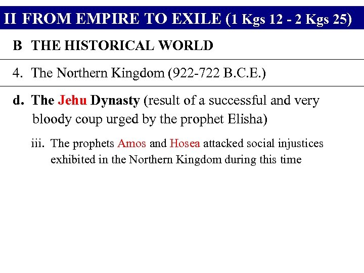 II FROM EMPIRE TO EXILE (1 Kgs 12 - 2 Kgs 25) B THE