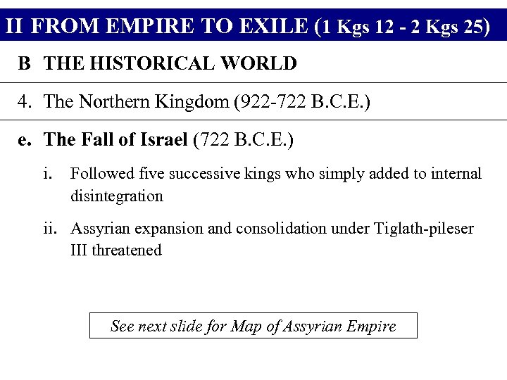 II FROM EMPIRE TO EXILE (1 Kgs 12 - 2 Kgs 25) B THE