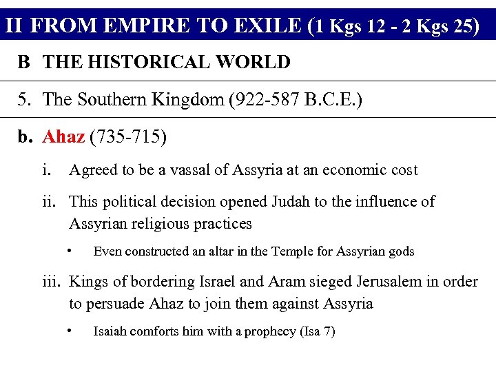 II FROM EMPIRE TO EXILE (1 Kgs 12 - 2 Kgs 25) B THE