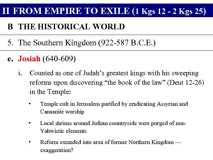 II FROM EMPIRE TO EXILE (1 Kgs 12 - 2 Kgs 25) B THE