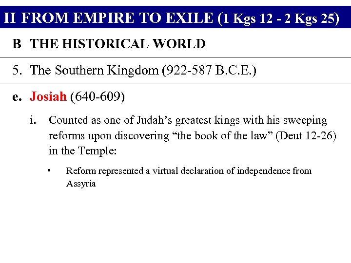 II FROM EMPIRE TO EXILE (1 Kgs 12 - 2 Kgs 25) B THE