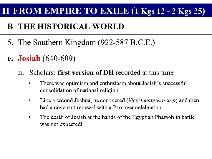 II FROM EMPIRE TO EXILE (1 Kgs 12 - 2 Kgs 25) B THE