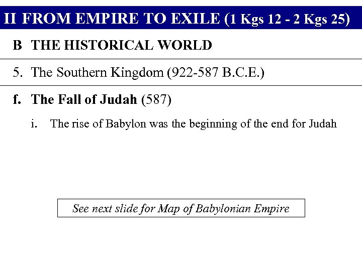 II FROM EMPIRE TO EXILE (1 Kgs 12 - 2 Kgs 25) B THE