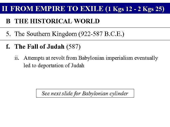 II FROM EMPIRE TO EXILE (1 Kgs 12 - 2 Kgs 25) B THE