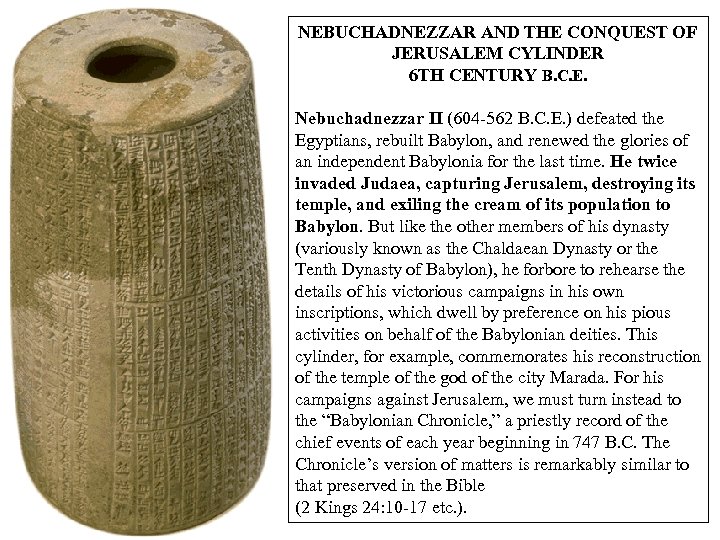 NEBUCHADNEZZAR AND THE CONQUEST OF JERUSALEM CYLINDER 6 TH CENTURY B. C. E. Nebuchadnezzar