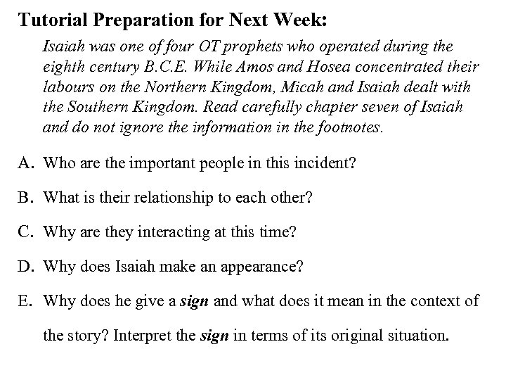 Tutorial Preparation for Next Week: Isaiah was one of four OT prophets who operated