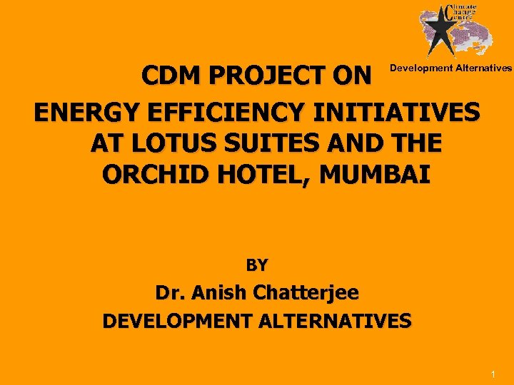 CDM PROJECT ON ENERGY EFFICIENCY INITIATIVES AT LOTUS SUITES AND THE ORCHID HOTEL, MUMBAI