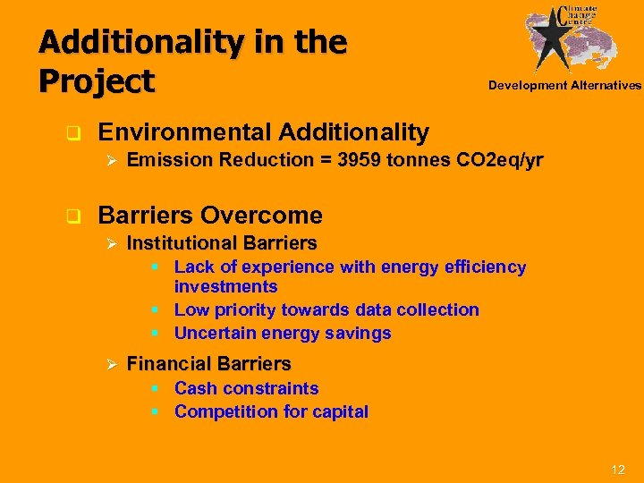 Additionality in the Project q Environmental Additionality Ø q Development Alternatives Emission Reduction =