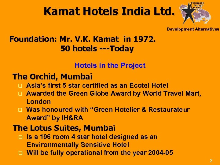 Kamat Hotels India Ltd. Development Alternatives Foundation: Mr. V. K. Kamat in 1972. 50