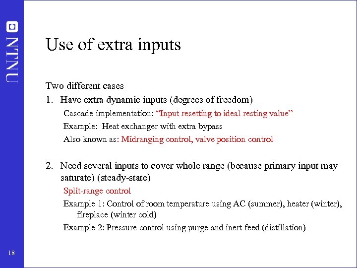 Use of extra inputs Two different cases 1. Have extra dynamic inputs (degrees of