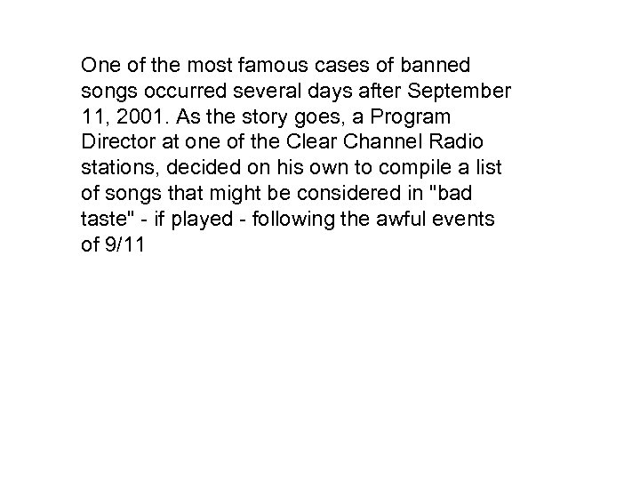 One of the most famous cases of banned songs occurred several days after September
