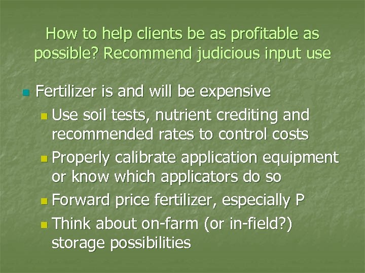 How to help clients be as profitable as possible? Recommend judicious input use n