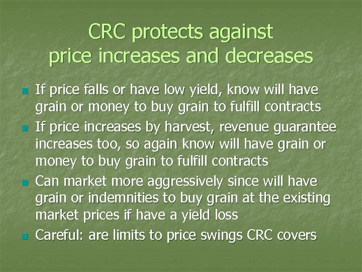 CRC protects against price increases and decreases n n If price falls or have