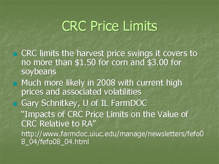 CRC Price Limits n n n CRC limits the harvest price swings it covers