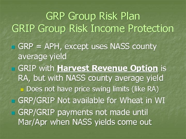 GRP Group Risk Plan GRIP Group Risk Income Protection n n GRP = APH,