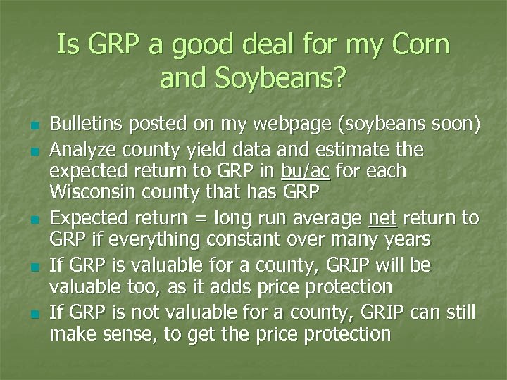 Is GRP a good deal for my Corn and Soybeans? n n n Bulletins