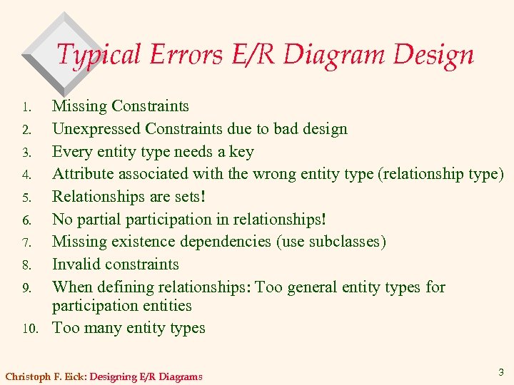 Typical Errors E/R Diagram Design 1. 2. 3. 4. 5. 6. 7. 8. 9.