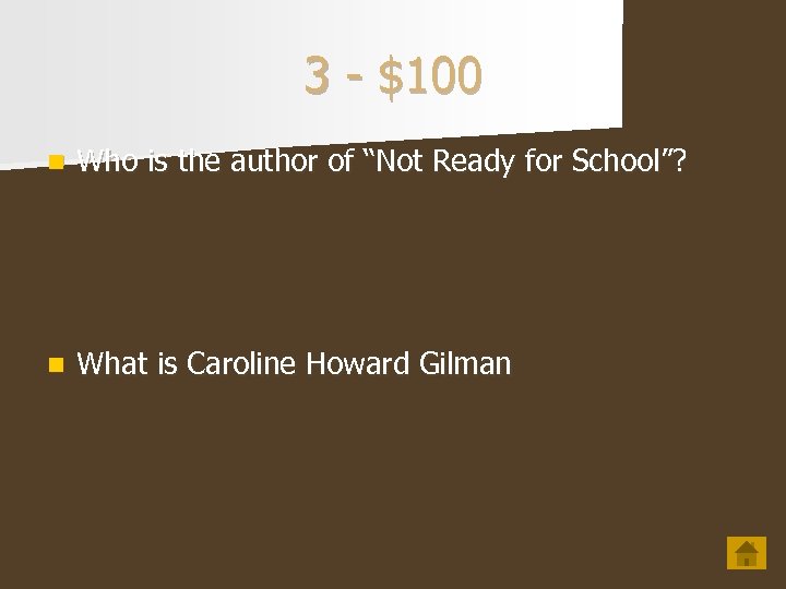 3 - $100 n Who is the author of “Not Ready for School”? n