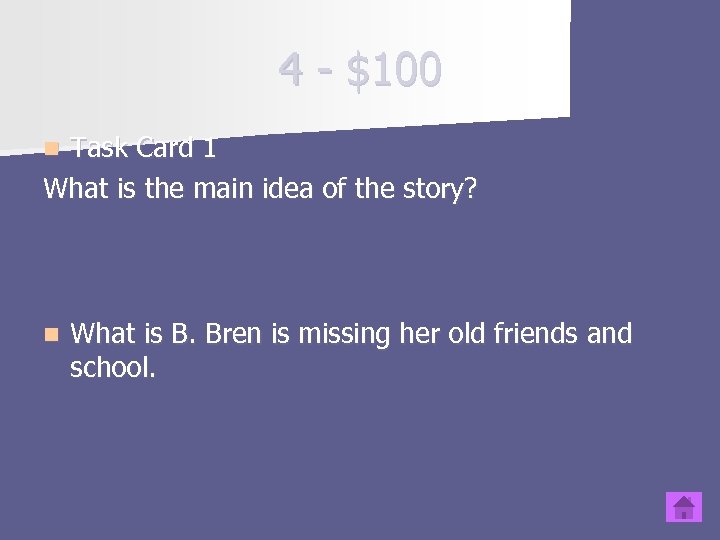 4 - $100 Task Card 1 What is the main idea of the story?