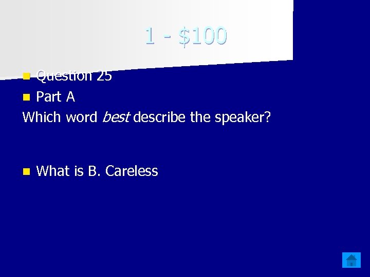 1 - $100 Question 25 n Part A Which word best describe the speaker?