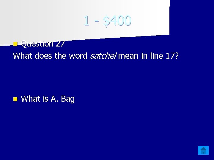 1 - $400 Question 27 What does the word satchel mean in line 17?