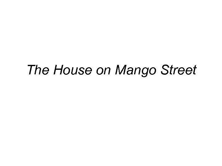 The House on Mango Street 