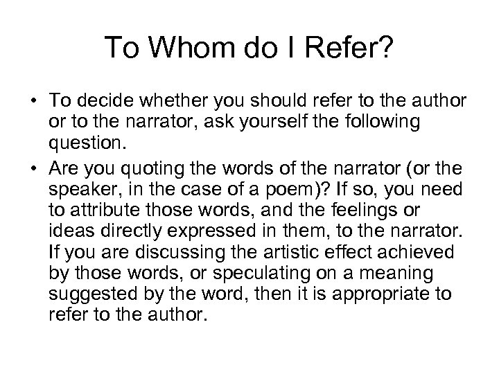 To Whom do I Refer? • To decide whether you should refer to the