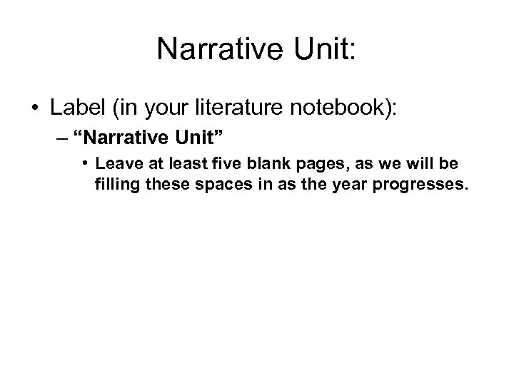 Narrative Unit: • Label (in your literature notebook): – “Narrative Unit” • Leave at