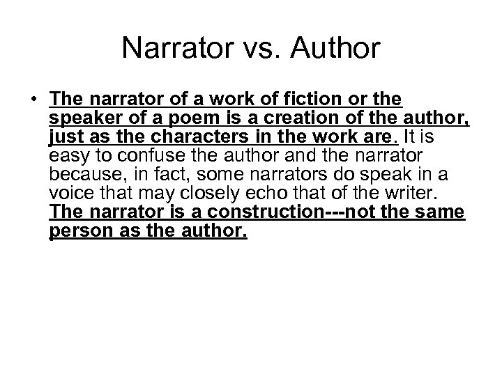 Narrator vs. Author • The narrator of a work of fiction or the speaker