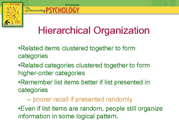 Hierarchical Organization • Related items clustered together to form categories • Related categories clustered