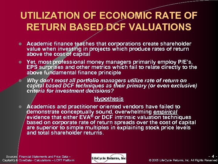 UTILIZATION OF ECONOMIC RATE OF RETURN BASED DCF VALUATIONS Academic finance teaches that corporations