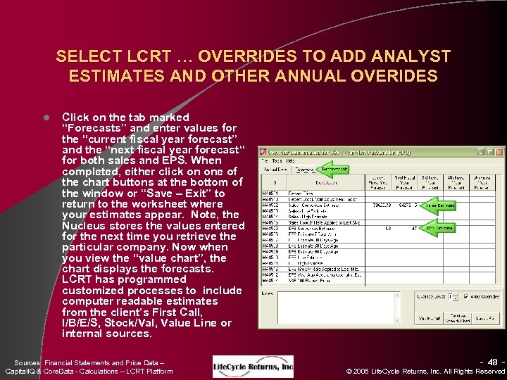 SELECT LCRT … OVERRIDES TO ADD ANALYST ESTIMATES AND OTHER ANNUAL OVERIDES l Click