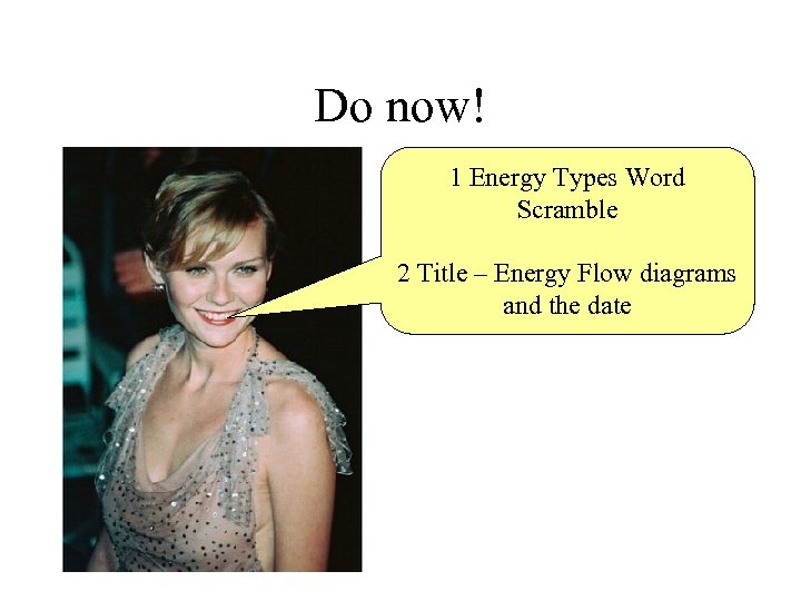 Do now! 1 Energy Types Word Scramble 2 Title – Energy Flow diagrams and