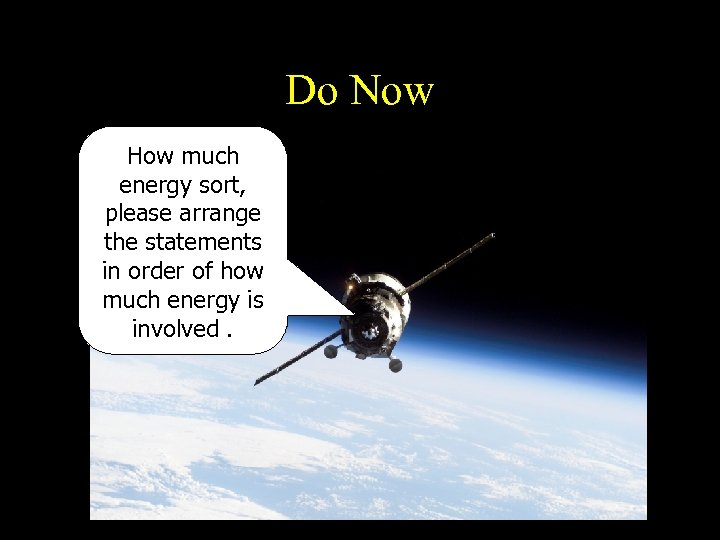 Do Now How much energy sort, please arrange the statements in order of how