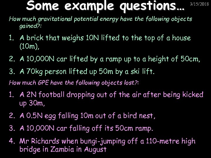 Some example questions… 3/15/2018 How much gravitational potential energy have the following objects gained?