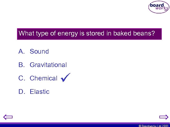 What type of energy is stored in baked beans? A. Sound B. Gravitational C.