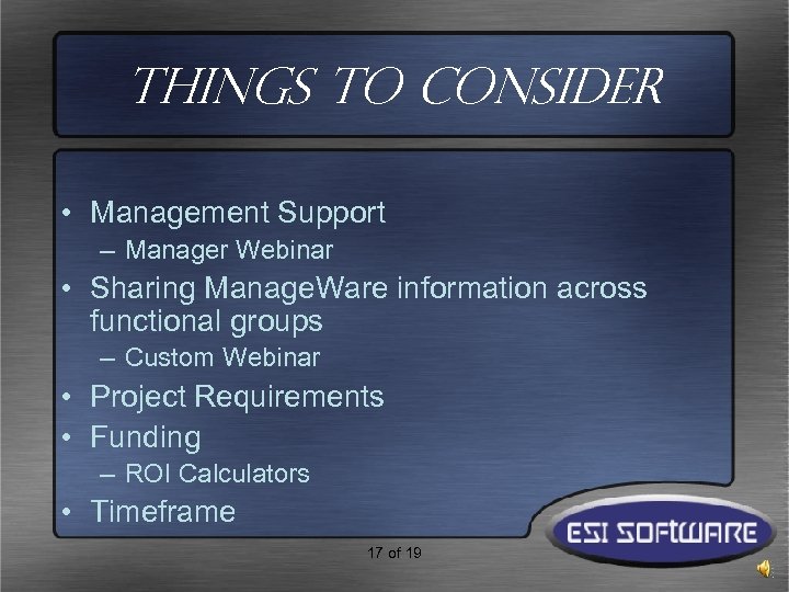 Things to consider • Management Support – Manager Webinar • Sharing Manage. Ware information