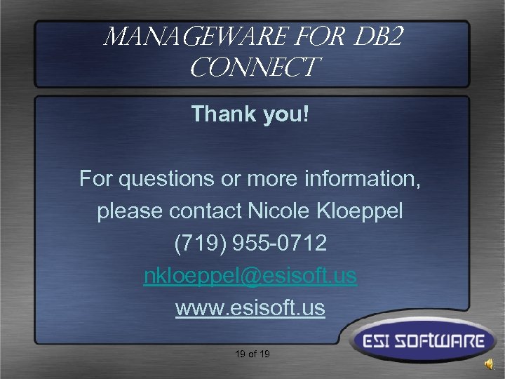 Manage. Ware for DB 2 Connect Thank you! For questions or more information, please
