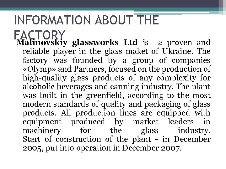 INFORMATION ABOUT THE FACTORY glassworks Ltd is а Malinovskiy proven and reliable player in