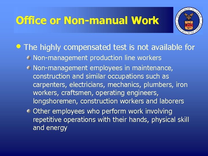 Office or Non-manual Work • The highly compensated test is not available for Non-management