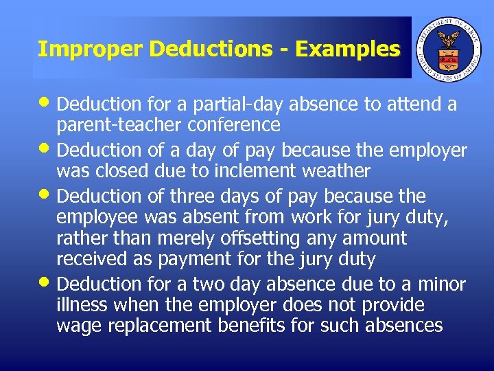 Improper Deductions - Examples • Deduction for a partial-day absence to attend a •