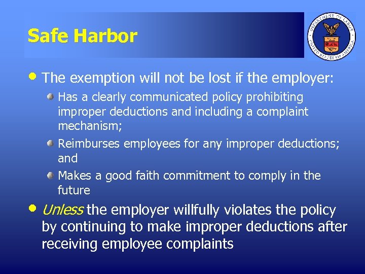 Safe Harbor • The exemption will not be lost if the employer: Has a