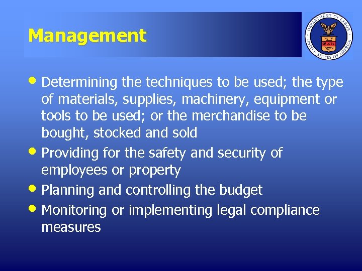 Management • Determining the techniques to be used; the type • • • of