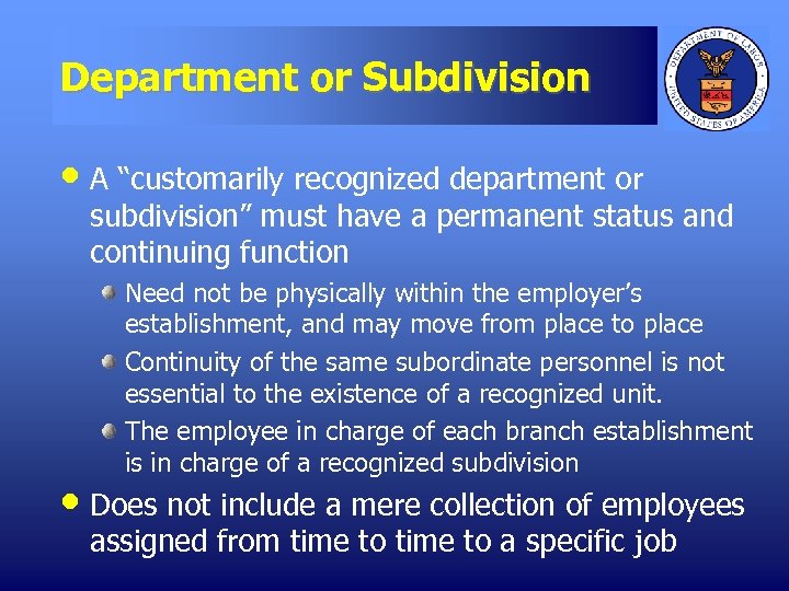 Department or Subdivision • A “customarily recognized department or subdivision” must have a permanent