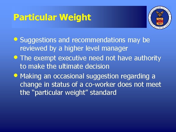 Particular Weight • Suggestions and recommendations may be • • reviewed by a higher