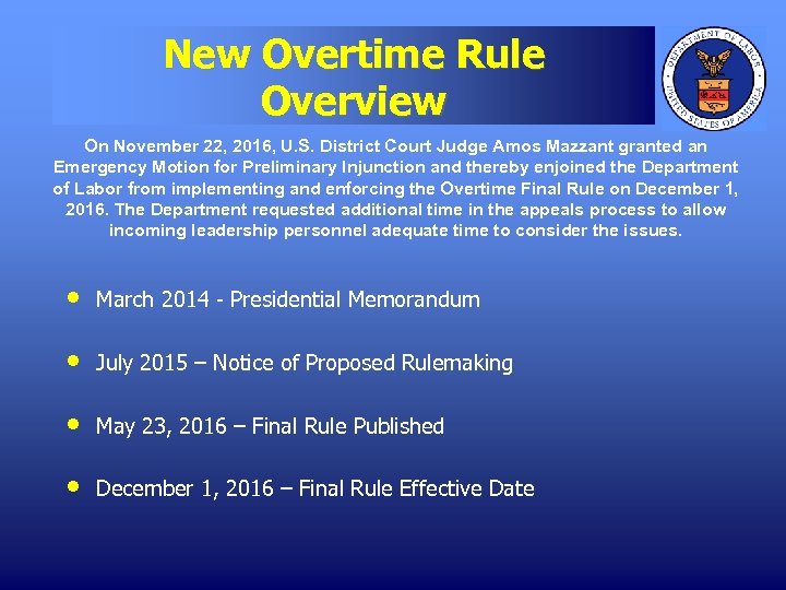 New Overtime Rule Overview On November 22, 2016, U. S. District Court Judge Amos
